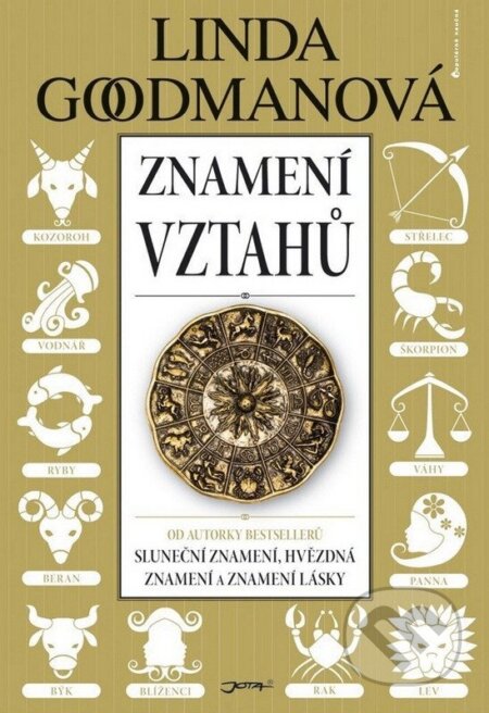 Kniha: Znamení vztahů (Linda Goodmanová). Jota, 2007 Kniha: Znamení vztahů (Linda Goodmanová). Jota, 2007