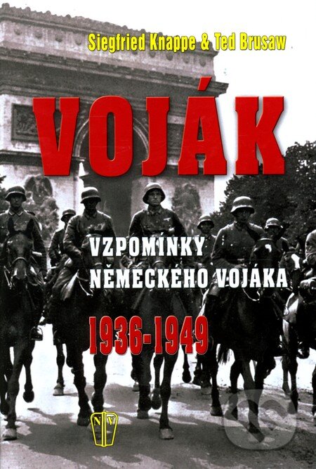 Kniha: Voják (S. Knappe a Ted Brusaw). Naše vojsko CZ, 2009 Kniha: Voják (S. Knappe a Ted Brusaw). Naše vojsko CZ, 2009