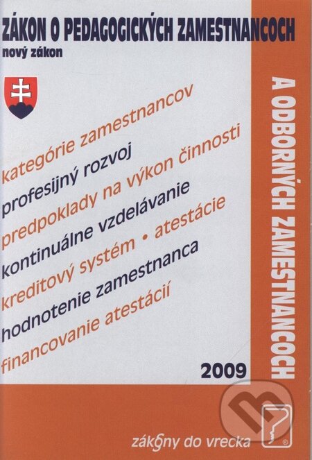 Kniha: Zákon o pedagogických zamestnancoch (Poradca s.r.o.). Poradca s.r.o., 2009 Kniha: Zákon o pedagogických zamestnancoch (Poradca s.r.o.). Poradca s.r.o., 2009