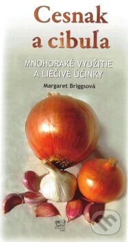 Kniha: Cesnak a cibuľa (Margaret Briggs). Fortuna Libri, 2009 Kniha: Cesnak a cibuľa (Margaret Briggs). Fortuna Libri, 2009