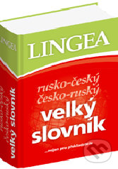 Rusko-český česko-ruský velký knižní slovník - Kolektív autorov, Lingea, 2009
