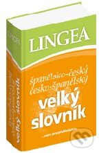 Kniha: Španělsko-český česko-španělský velký knižní slovník (Lingea). Lingea, 2009 Kniha: Španělsko-český česko-španělský velký knižní slovník (Lingea). Lingea, 2009
