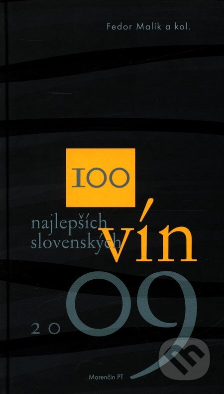 Kniha: 100 najlepších slovenských vín 2009 (Fedor Malík). Marenčin PT, 2009 Kniha: 100 najlepších slovenských vín 2009 (Fedor Malík). Marenčin PT, 2009