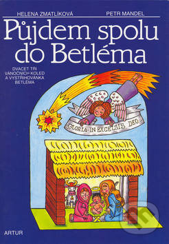 Kniha: Půjdem spolu do Betléma (Petr Mandel). Artur, 2009 Kniha: Půjdem spolu do Betléma (Petr Mandel). Artur, 2009