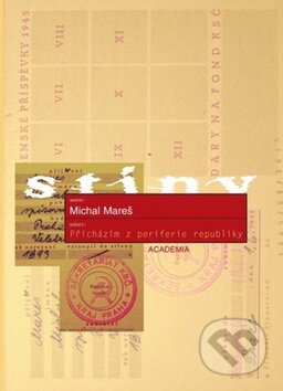 Kniha: Přicházím z periferie republiky (Michal Mareš). Academia, 2009 Kniha: Přicházím z periferie republiky (Michal Mareš). Academia, 2009