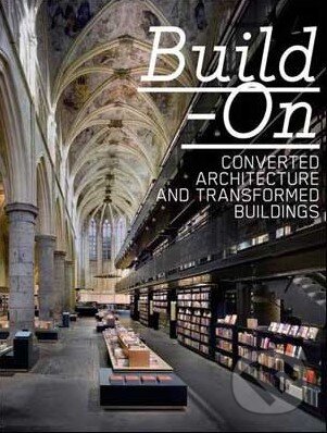 Kniha: Build-On (Robert Klanten). Gestalten Verlag, 2009 Kniha: Build-On (Robert Klanten). Gestalten Verlag, 2009