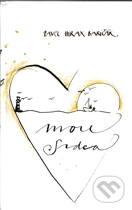 Kniha: More srdca (s podpisom autora) (Pavel Hirax Baričák). HladoHlas, 2009 Kniha: More srdca (s podpisom autora) (Pavel Hirax Baričák). HladoHlas, 2009