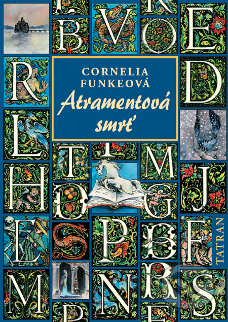 Kniha: Atramentová smrť (Cornelia Funke). Tatran, 2009 Kniha: Atramentová smrť (Cornelia Funke). Tatran, 2009