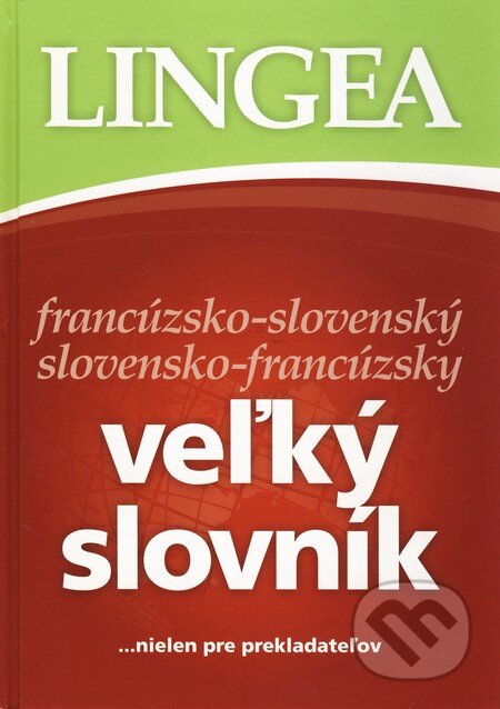 Kniha: Francúzsko-slovenský a slovensko-francúzsky veľký knižný slovník (Lingea). Lingea, 2009 Kniha: Francúzsko-slovenský a slovensko-francúzsky veľký knižný slovník (Lingea). Lingea, 2009