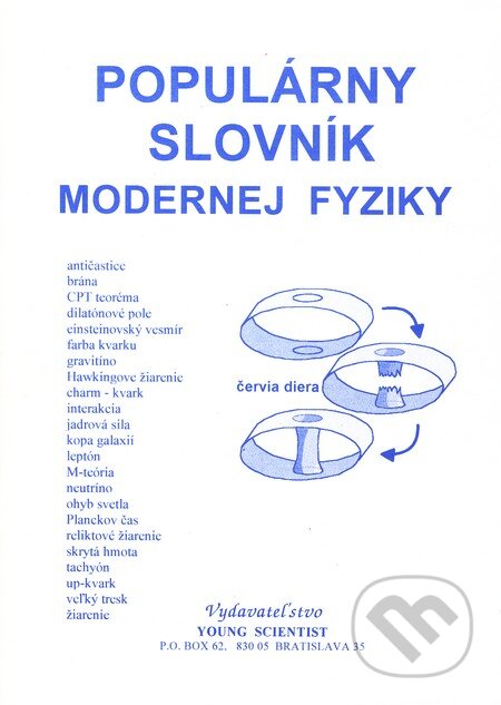 Kniha: Populárny slovník modernej fyziky (Iveta Olejárová a Marián Olejár). Young Scientist, 2008 Kniha: Populárny slovník modernej fyziky (Iveta Olejárová a Marián Olejár). Young Scientist, 2008