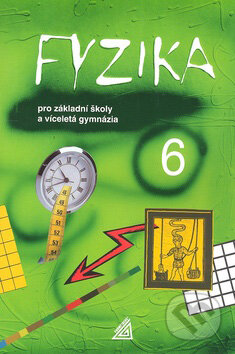 Kniha: Fyzika 6 (pro základní školy a víceletá gymnázia) (Spoločnosť Prometheus). Spoločnosť Prometheus Kniha: Fyzika 6 (pro základní školy a víceletá gymnázia) (Spoločnosť Prometheus). Spoločnosť Prometheus