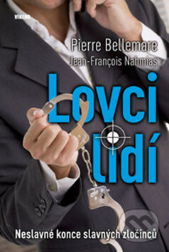 Kniha: Lovci lidí (Jean - François Nahmias a Pierre Bellemare). Víkend, 2009 Kniha: Lovci lidí (Jean - François Nahmias a Pierre Bellemare). Víkend, 2009