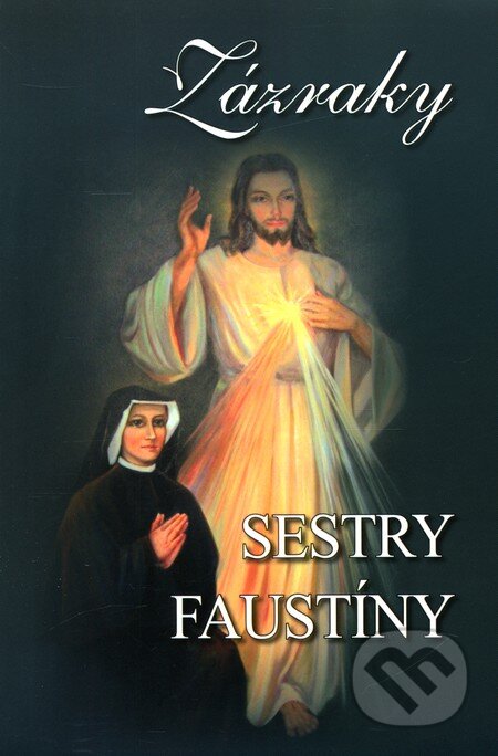 Kniha: Zázraky sestry Faustíny (Pallotíni). Pallotíni, 2009 Kniha: Zázraky sestry Faustíny (Pallotíni). Pallotíni, 2009