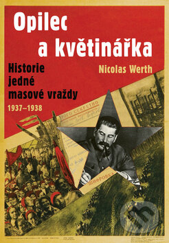 Kniha: Opilec a květinářka (Nicolas Werth). Rybka Publishers, 2009 Kniha: Opilec a květinářka (Nicolas Werth). Rybka Publishers, 2009