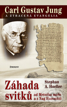 Kniha: Carl Gustav Jung a ztracená evangelia (Stephan A. Hoeller). Eminent, 2009 Kniha: Carl Gustav Jung a ztracená evangelia (Stephan A. Hoeller). Eminent, 2009
