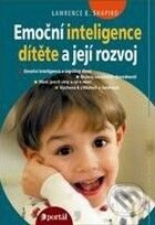 Kniha: Emoční inteligence dítěte a její rozvoj (Lawrence E. Shapiro). Portál, 2009 Kniha: Emoční inteligence dítěte a její rozvoj (Lawrence E. Shapiro). Portál, 2009