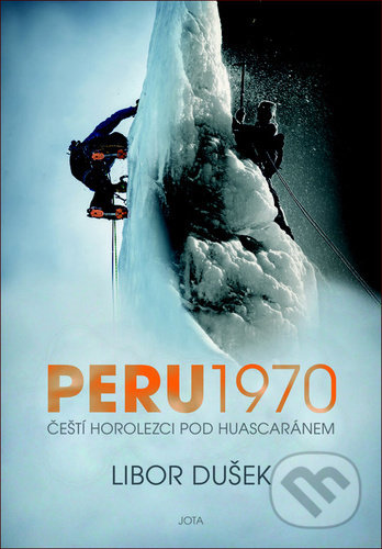 Kniha: Peru 1970 (Libor Dušek). Jota, 2020 Kniha: Peru 1970 (Libor Dušek). Jota, 2020