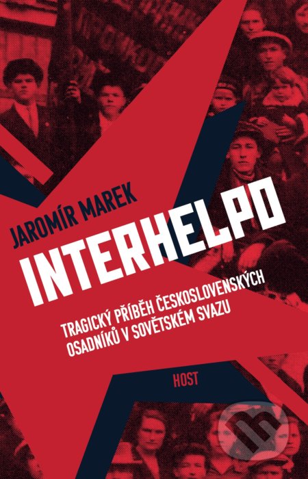 Kniha: Interhelpo (Jaromír Marek). Host, 2020 Kniha: Interhelpo (Jaromír Marek). Host, 2020