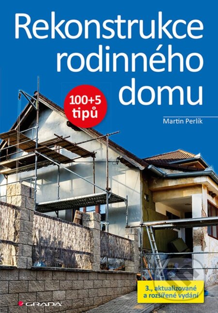 E-kniha: Rekonstrukce rodinného domu (Martin Perlík). Grada, 2019 E-kniha: Rekonstrukce rodinného domu (Martin Perlík). Grada, 2019