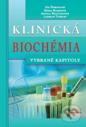 Kniha: Klinická biochémia (Angela Molčányiová, Eva Ďurovcová, Ladislav Turecký a Mária Mareková). Osveta, 2020 Kniha: Klinická biochémia (Angela Molčányiová, Eva Ďurovcová, Ladislav Turecký a Mária Mareková). Osveta, 2020