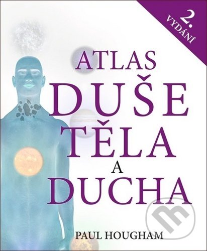 Kniha: Atlas duše, těla a ducha (Paul Hougham). Metafora, 2020 Kniha: Atlas duše, těla a ducha (Paul Hougham). Metafora, 2020