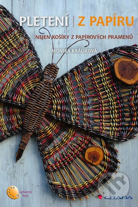Kniha: Pletení z papíru (Monika Králiková). Grada, 2020 Kniha: Pletení z papíru (Monika Králiková). Grada, 2020