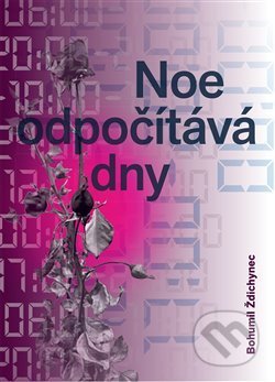 Kniha: Noe odpočítává dny (Bohumil Ždichynec). Aesculapus KS, 2020 Kniha: Noe odpočítává dny (Bohumil Ždichynec). Aesculapus KS, 2020