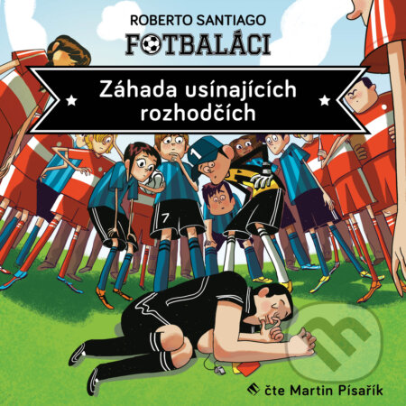 Audiokniha: Fotbaláci I. - Záhada usínajících rozhodčích (Roberto Santiago). Tympanum, 2020 Audiokniha: Fotbaláci I. - Záhada usínajících rozhodčích (Roberto Santiago). Tympanum, 2020