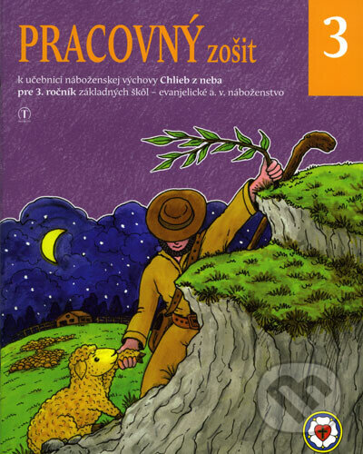 Kniha: Pracovný zošit 3. ročník ZŠ - evanjelická náboženská výchova k učebnici Chlieb z neba (Roman Topolčany, Iveta Topolčanyová, Dana Naďová a Ingrid Peťkovská). Tranoscius Kniha: Pracovný zošit 3. ročník ZŠ - evanjelická náboženská výchova k učebnici Chlieb z neba (Roman Topolčany, Iveta Topolčanyová, Dana Naďová a Ingrid Peťkovská). Tranoscius