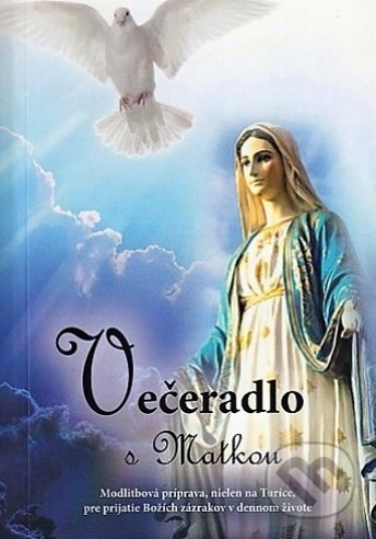 Kniha: Večeradlo s Matkou (Mária Vicenová). Oáza Michala Archanjela, 2020 Kniha: Večeradlo s Matkou (Mária Vicenová). Oáza Michala Archanjela, 2020