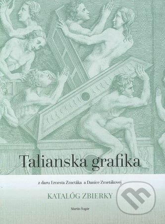 Kniha: Talianska grafika (Martin Šugár). OZ Kailás, Galéria umenia Ernesta Zmetáka, 2019 Kniha: Talianska grafika (Martin Šugár). OZ Kailás, Galéria umenia Ernesta Zmetáka, 2019