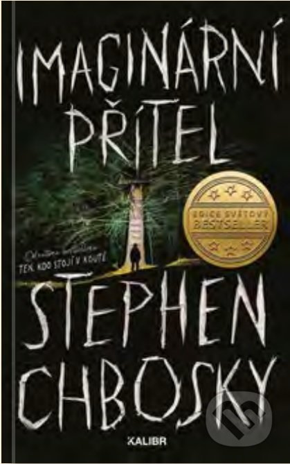 Kniha: Imaginární přítel (Stephen Chbosky). Kalibr, 2020 Kniha: Imaginární přítel (Stephen Chbosky). Kalibr, 2020