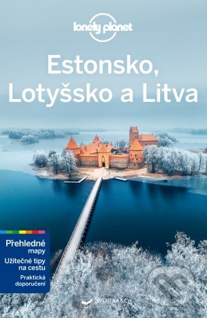 Kniha: Estonsko, Lotyšsko, Litva (Svojtka&Co.). Svojtka&Co., 2020 Kniha: Estonsko, Lotyšsko, Litva (Svojtka&Co.). Svojtka&Co., 2020