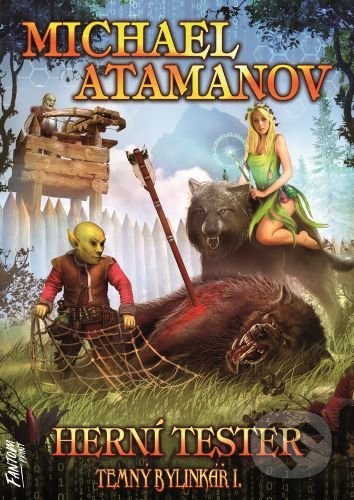 Kniha: Herní tester - Temný bylinkář 1 (Michael Atamanov). FANTOM Print, 2020 Kniha: Herní tester - Temný bylinkář 1 (Michael Atamanov). FANTOM Print, 2020