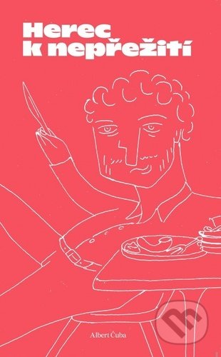 Kniha: Herec k nepřežití (Albert Čuba). Bílý Vigvam, 2020 Kniha: Herec k nepřežití (Albert Čuba). Bílý Vigvam, 2020