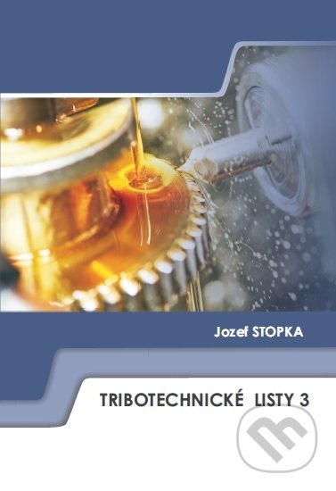 Kniha: Tribotechnické listy 3 (Jozef Stopka). TechPark, 2019 Kniha: Tribotechnické listy 3 (Jozef Stopka). TechPark, 2019