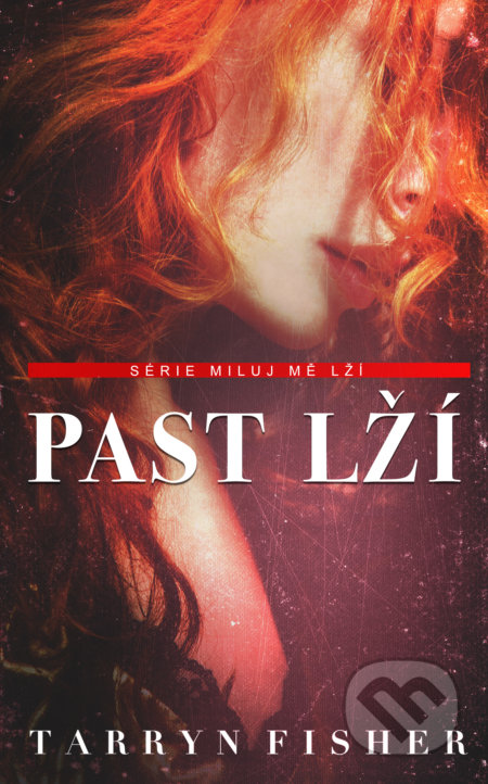 Kniha: Past lží (Tarryn Fisher). Baronet, 2020 Kniha: Past lží (Tarryn Fisher). Baronet, 2020