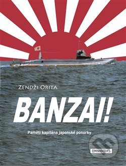 Kniha: Banzai! (Zendži Orita). Omnibooks, 2020 Kniha: Banzai! (Zendži Orita). Omnibooks, 2020