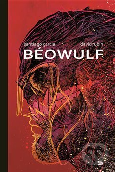 Kniha: Béowulf (David Rubín a Santiago García). Argo, 2020 Kniha: Béowulf (David Rubín a Santiago García). Argo, 2020