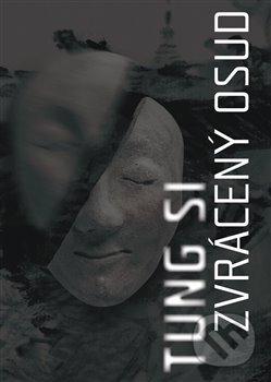 Kniha: Zvrácený osud (Si Tung). Verzone, 2020 Kniha: Zvrácený osud (Si Tung). Verzone, 2020