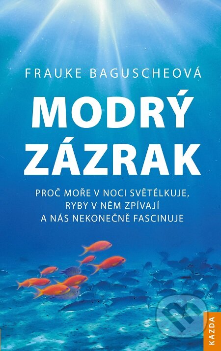 E-kniha: Modrý zázrak (Frauke Bagusche). Nakladatelství KAZDA, 2020 E-kniha: Modrý zázrak (Frauke Bagusche). Nakladatelství KAZDA, 2020