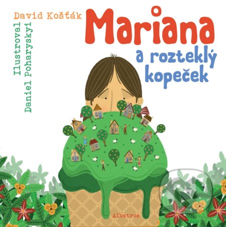 Kniha: Mariana a rozteklý kopeček (David Košťák). Albatros CZ, 2020 Kniha: Mariana a rozteklý kopeček (David Košťák). Albatros CZ, 2020