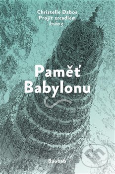 Kniha: Paměť Babylonu (Christelle Dabos), 2020 Kniha: Paměť Babylonu (Christelle Dabos), 2020