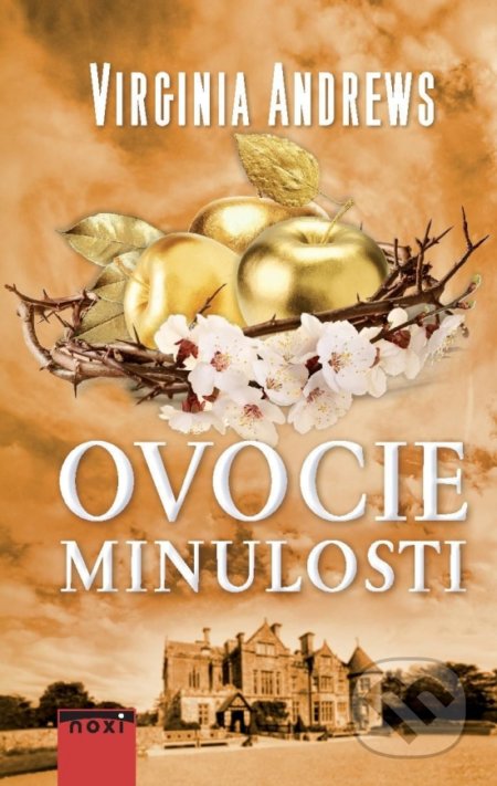 Kniha: Ovocie minulosti (Virginia C. Andrews). NOXI, 2020 Kniha: Ovocie minulosti (Virginia C. Andrews). NOXI, 2020
