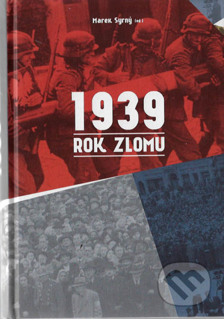 Kniha: 1939 (Marek Syrný). Múzeum SNP, 2019 Kniha: 1939 (Marek Syrný). Múzeum SNP, 2019