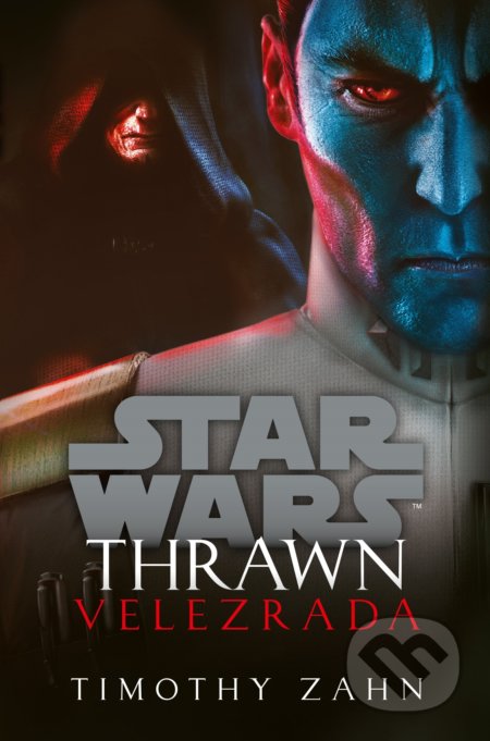 Kniha: Star Wars: Thrawn - Velezrada (Timothy Zahn). Egmont ČR, 2020 Kniha: Star Wars: Thrawn - Velezrada (Timothy Zahn). Egmont ČR, 2020