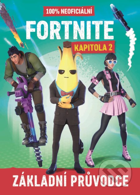 Kniha: Fortnite Battle Royale: Kapitola 2 - 100% neoficiální průvodce (Egmont ČR). Egmont ČR, 2020 Kniha: Fortnite Battle Royale: Kapitola 2 - 100% neoficiální průvodce (Egmont ČR). Egmont ČR, 2020