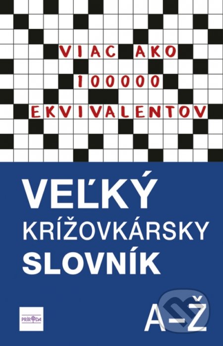 Kniha: Veľký krížovkársky slovník A-Ž (Magda Belanová). Príroda, 2020 Kniha: Veľký krížovkársky slovník A-Ž (Magda Belanová). Príroda, 2020