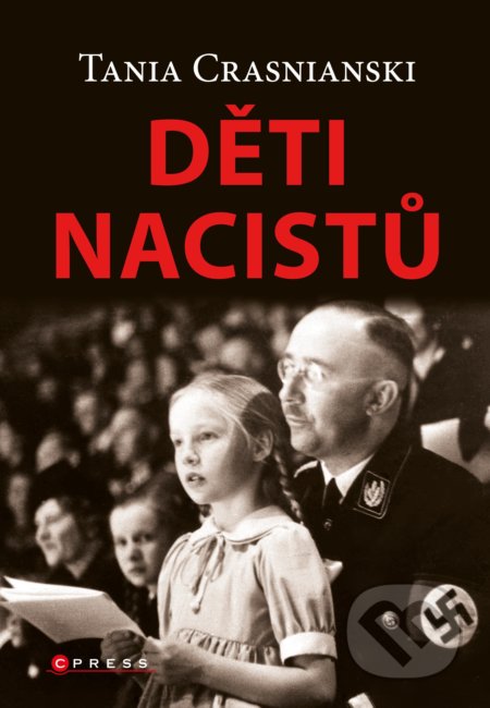 Kniha: Děti nacistů (Tania Crasnianski). CPRESS, 2020 Kniha: Děti nacistů (Tania Crasnianski). CPRESS, 2020