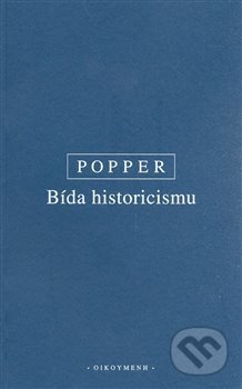 Kniha: Bída historicismu (Karl R. Popper). OIKOYMENH, 2000 Kniha: Bída historicismu (Karl R. Popper). OIKOYMENH, 2000